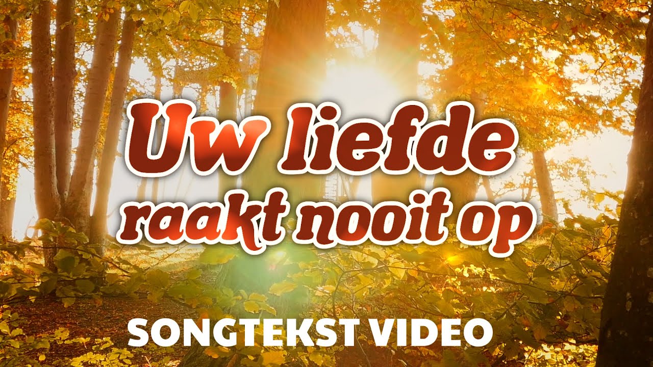 Uw liefde raakt nooit op // Songtekst // Make Some Noise Kids