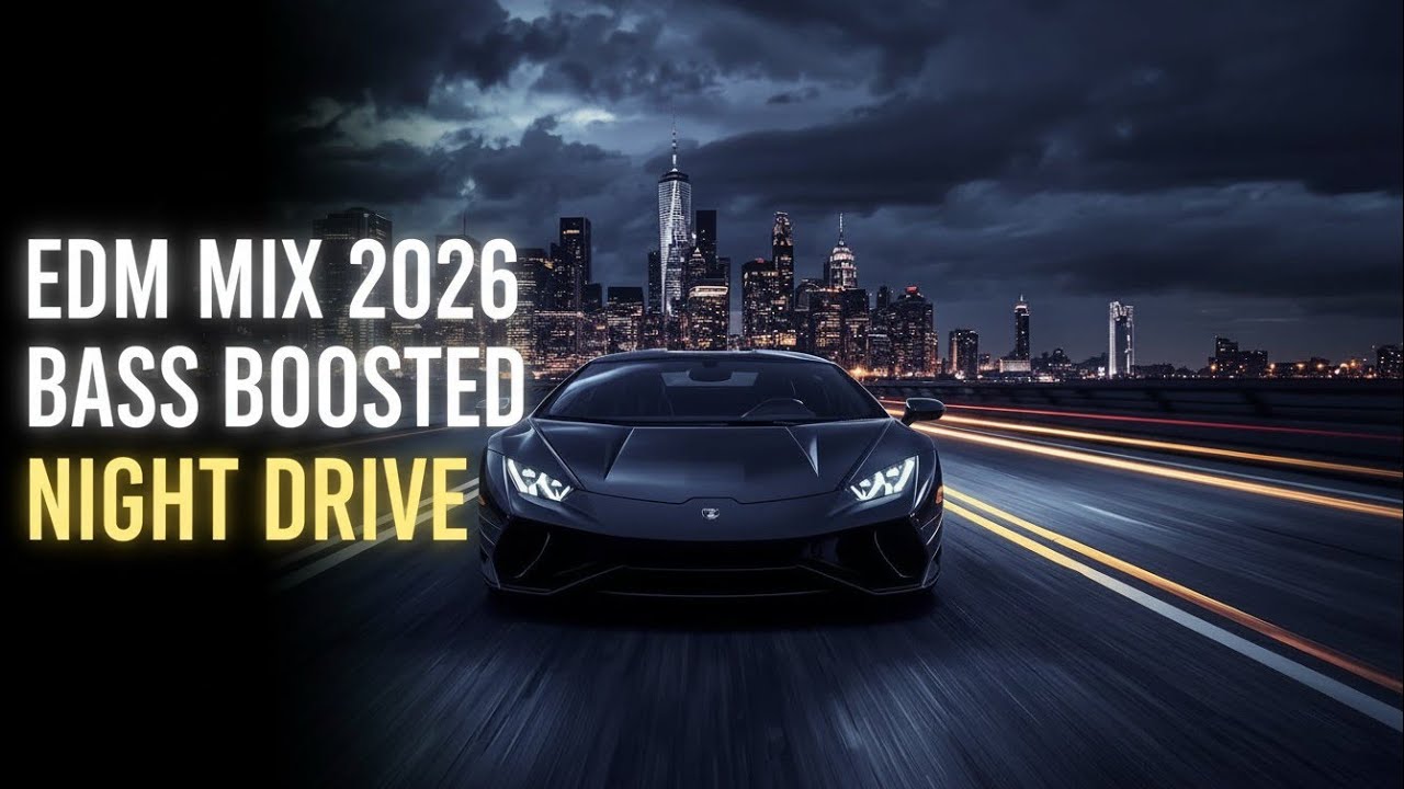 EDM Mix 2026 | Bass Boosted Club & Night Drive Music | Gym Workout Energy