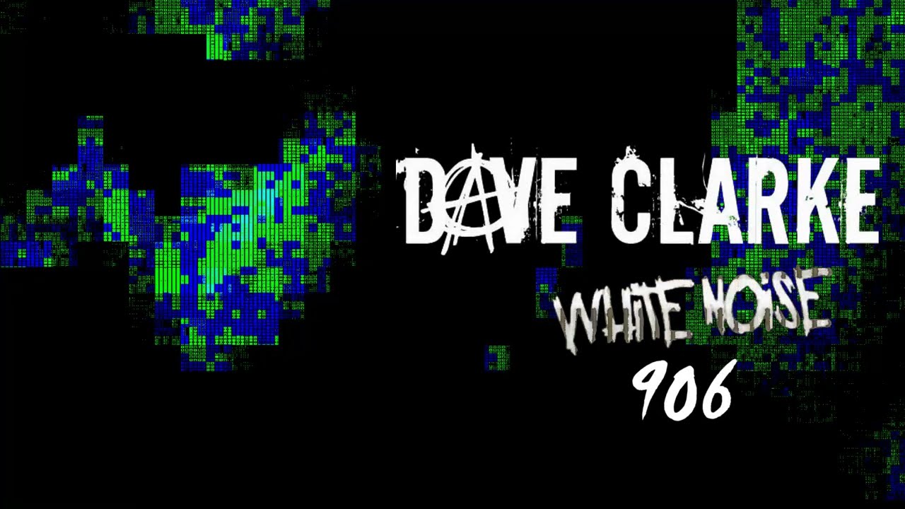 Dave Clarke's Whitenoise 906