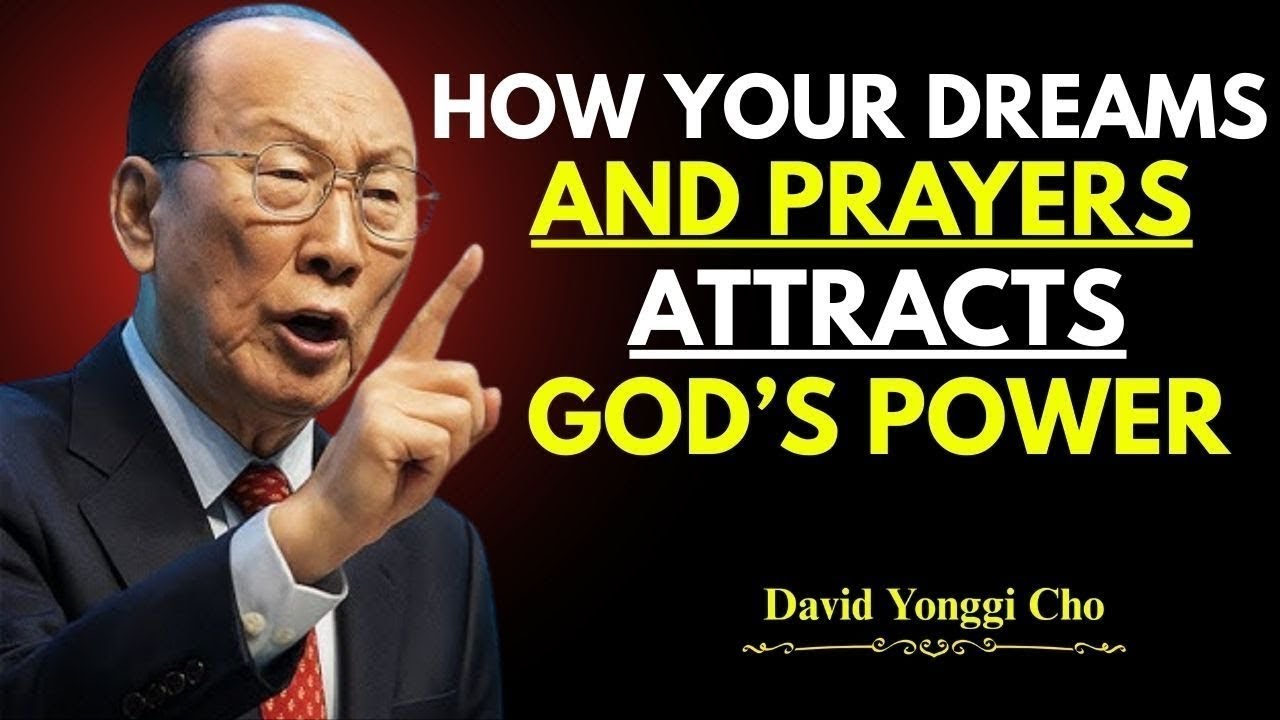 How Dreams & Prayers Unlock God's Power | David Yonggi Cho