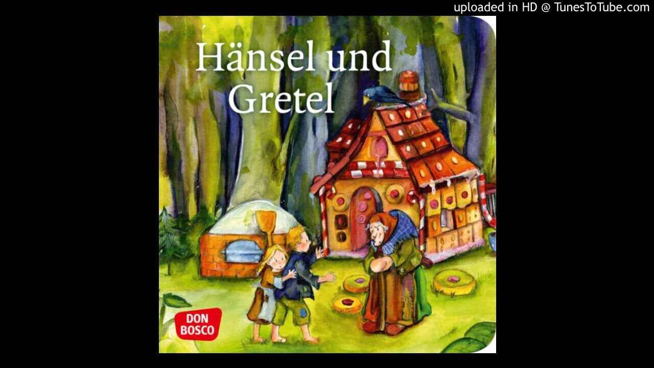 Hänsel und Gretel (Märchen, Kindergeschichte, Hörbuch, Grimms Märchen)