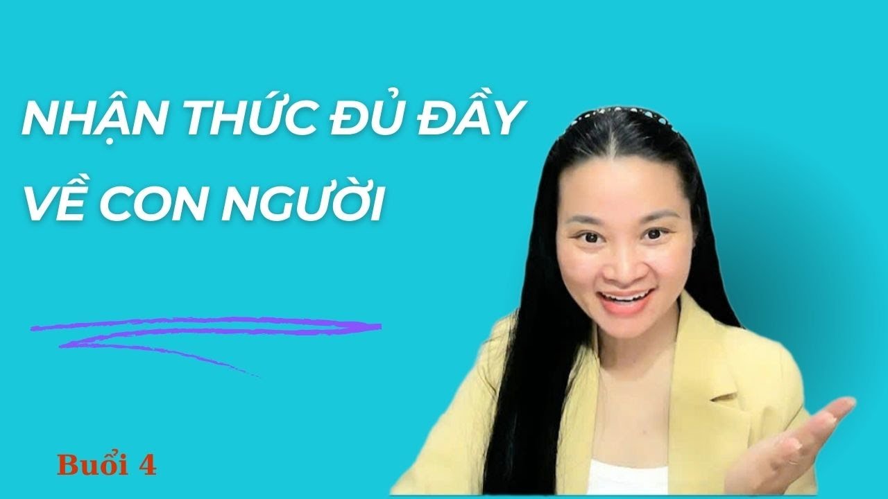 Nhận thức đủ đầy về con người B4
