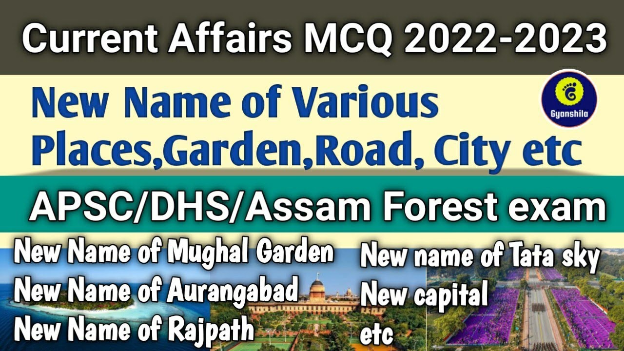 MOST IMPORTANT CURRENT AFFAIRS QUESTION/NEW NAME OF VARIOUS PLACES/APSC/DHS/ASSAM FOREST