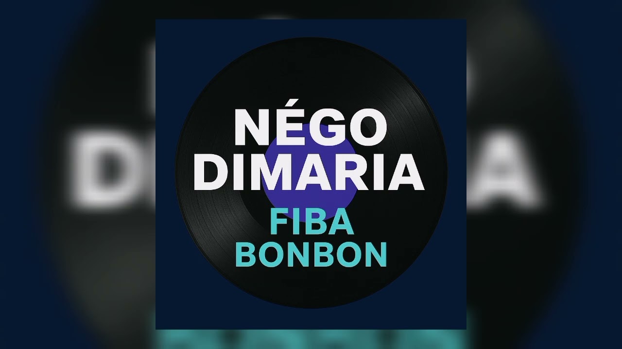 Négo Dimaria - Fiba Bonbon (Audio Officiel)