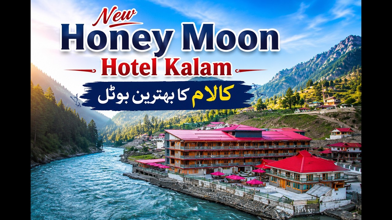 New Honey Moon Hotel Kalam | Family Stay in Swat Valley