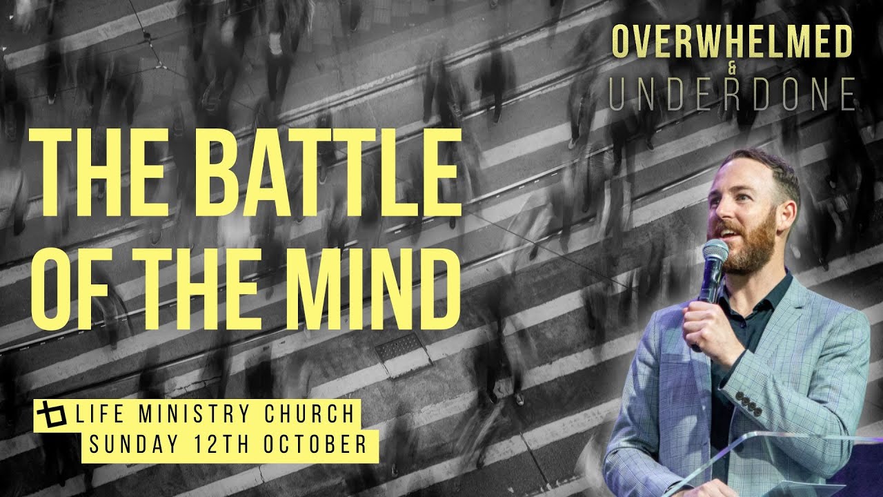 THE BATTLE OF THE MIND | Andy Hunt | Sunday 12th October | Life Ministry Church