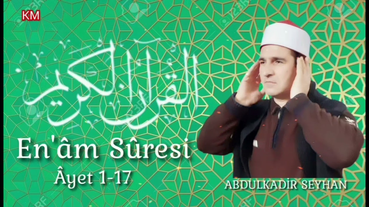 En'âm Sûresi Âyet 1-17