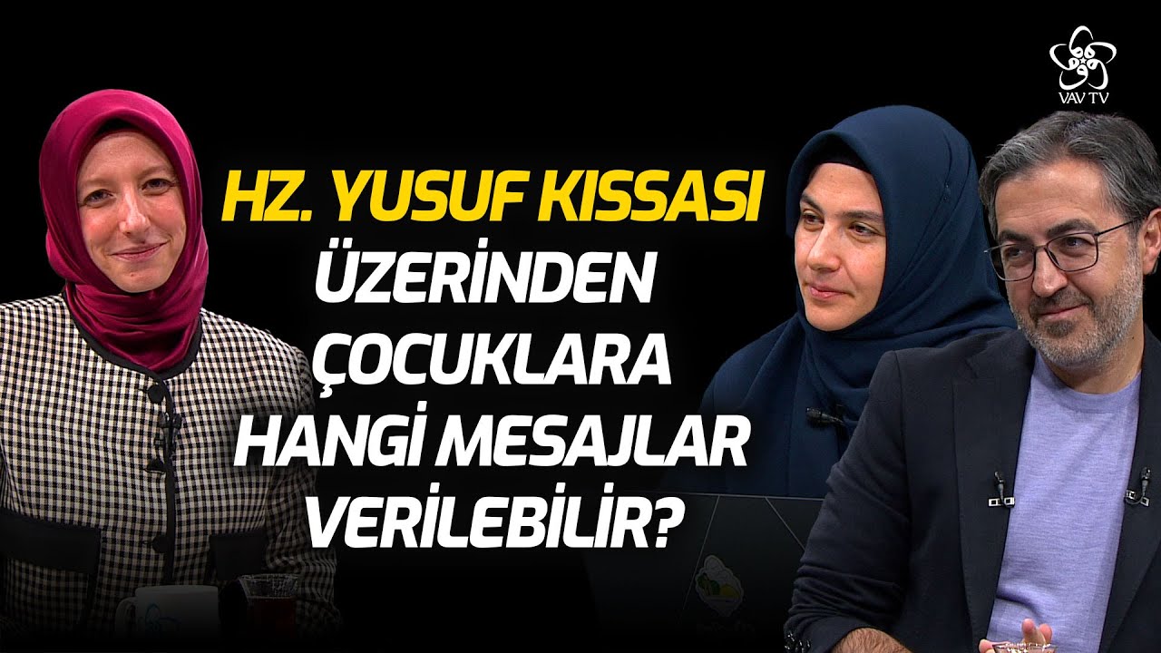Hz. Yusuf Kıssası Üzerinden Çocuklara Hangi Mesajlar Verilebilir? | Vakti Geldi (11. Bölüm)