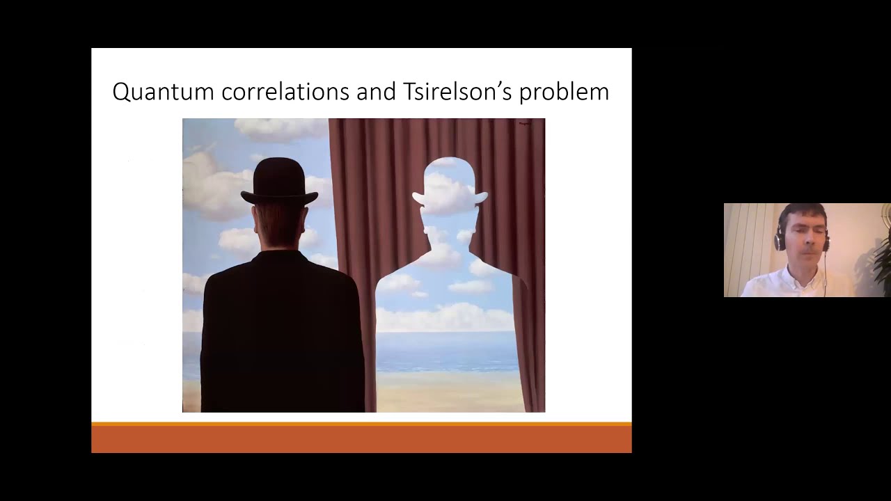 QIP2021 | Tsirelson's problem and MIP*=RE (Thomas Vidick)