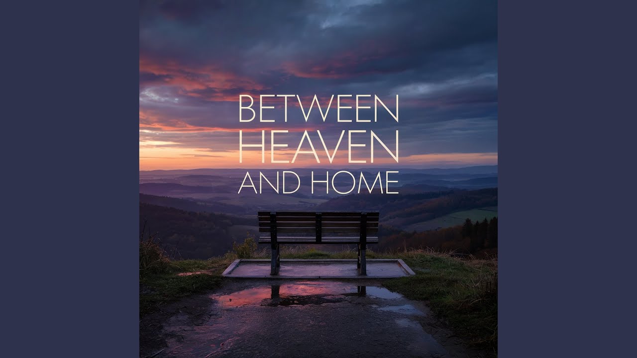 Between Heaven and Home