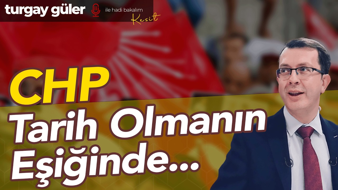 CHP Tarih Olmanın Eşiğinde...