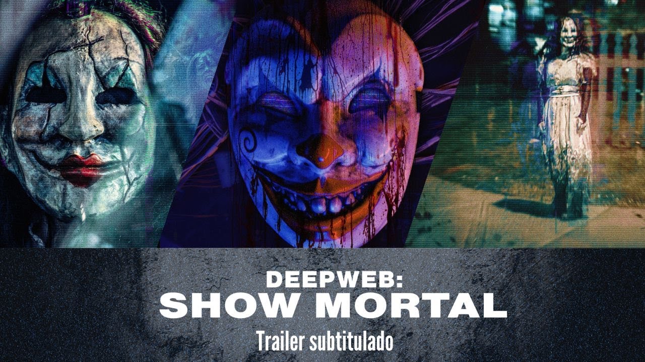 DEEP WEB:  SHOW MORTAL - Trailer Oficial (Subtitulado)
