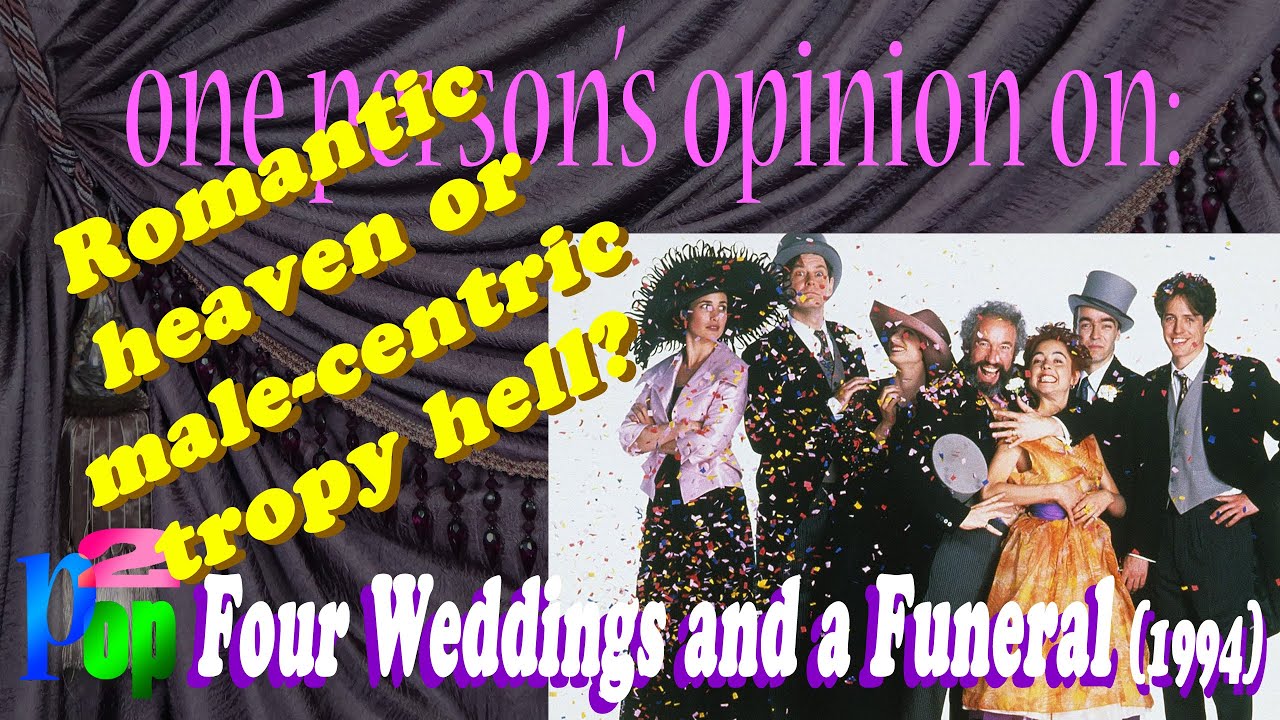 Romantic heaven or male-centric tropy hell? A Four Weddings and a Funeral (1994) review #4weddings