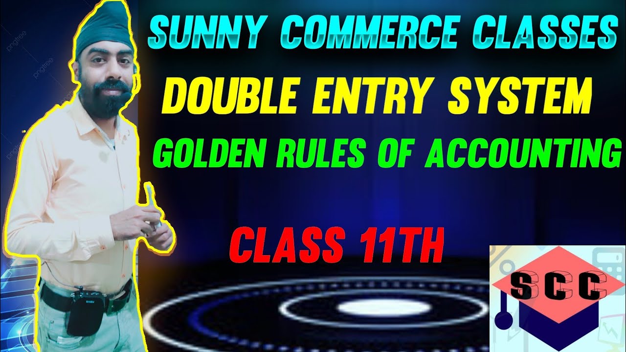 Double Entry System || Golden Rules of Debit and Credit || Class 11th || PART 4