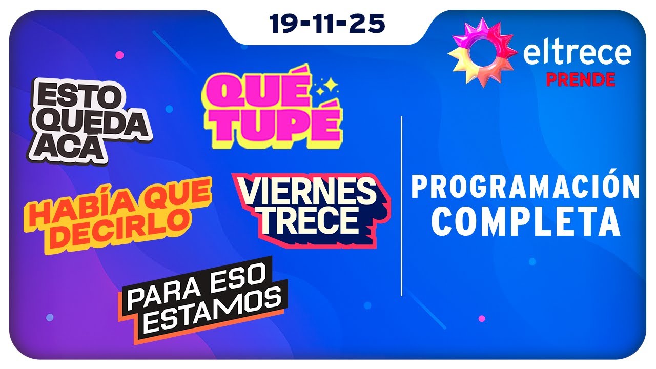 #eltreceprende Programaci&oacute;n completa del 19/11/25