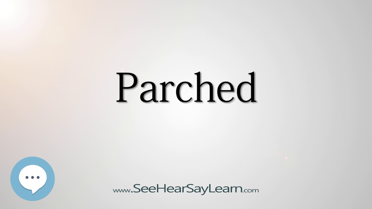 parched   330 Hard English Words with Definitions   SeeHearSayLearn 🔊