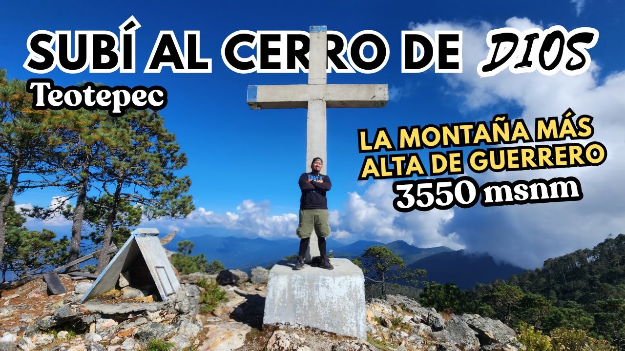 Sub&iacute; al Teotepec el techo de Guerrero | 3,550 msnm.