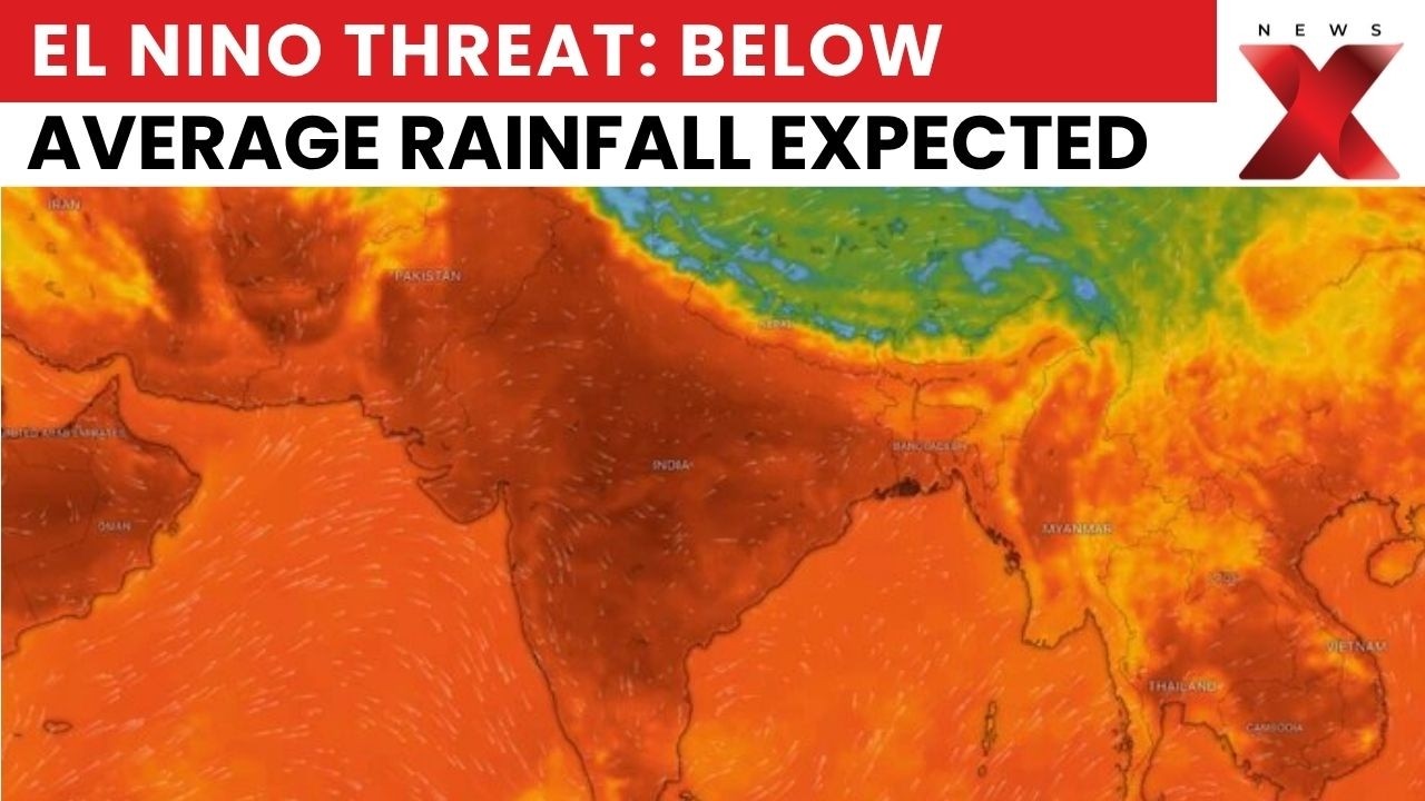 El Nino Confirmed To Hit India, IMD Warns Of Weak Monsoon | NewsX