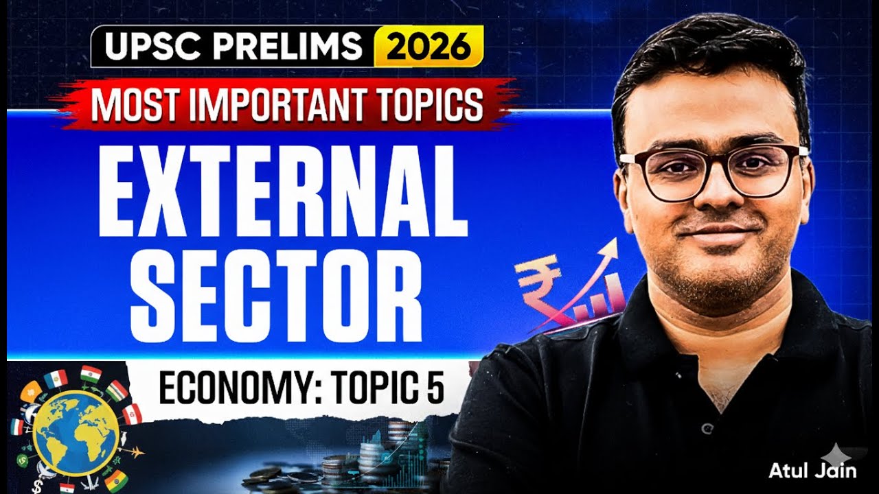 External Sector in One Shot | Most IMPORTANT Indian Economy Topics for UPSC Prelims 2026 | Atul Jain