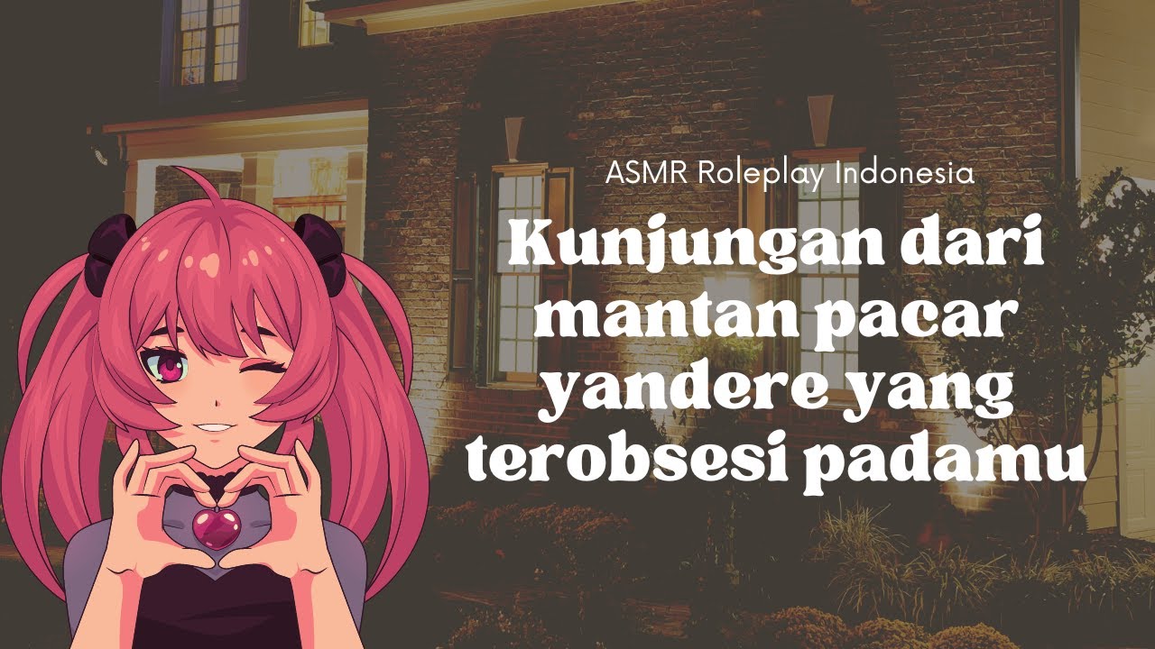 {Mantan} pacar yandere terobsesi padamu [ASMR Girlfriend Roleplay Indonesia] [TW] [obsession]