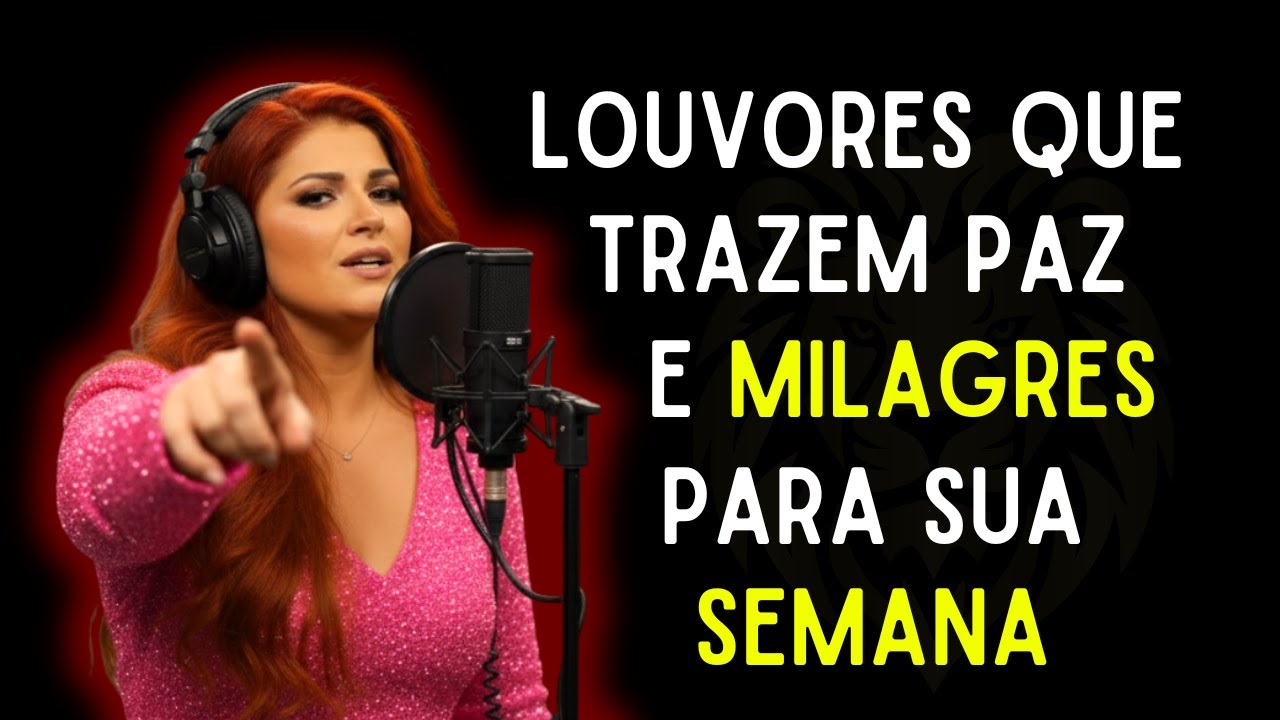 Louvores Que Trazem Paz e Milagres Para sua Nova Semana | Música Gospel Poderosa
