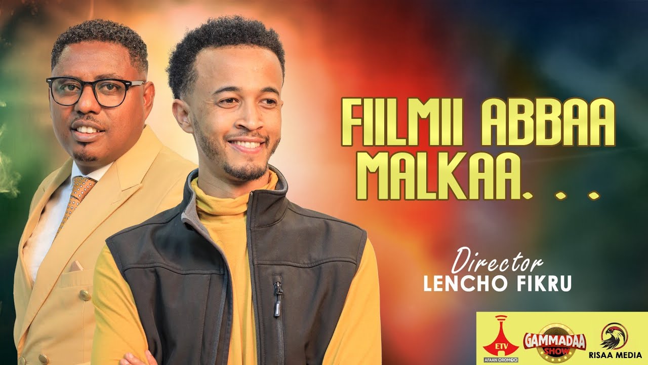 FILMII ABBAA MALKAA LEENCOO FIQIRUU TURTII GAMMADAA SHOW WALIIN 2024
