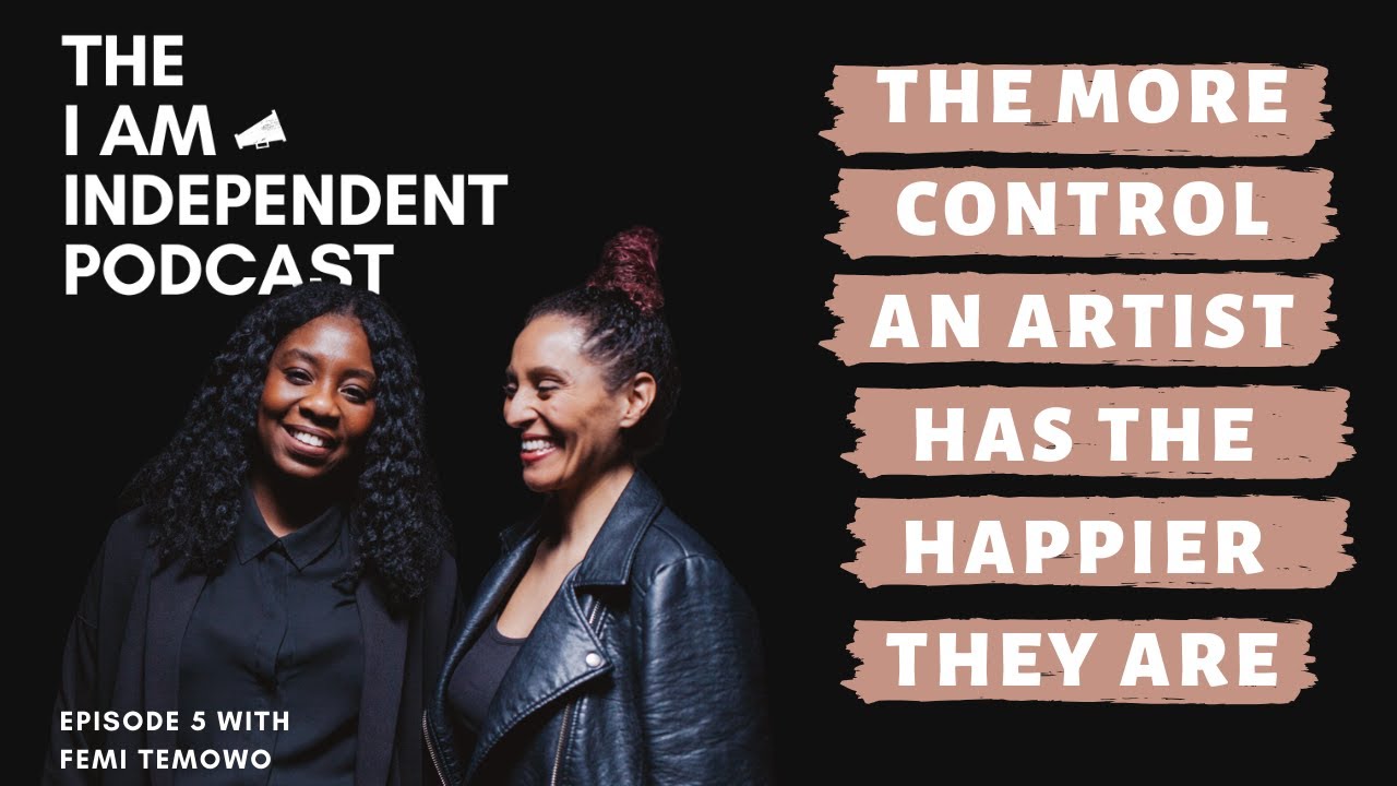 Independent Music Artist | IAIMA Podcast | Episode 5 (with Femi Temowo)