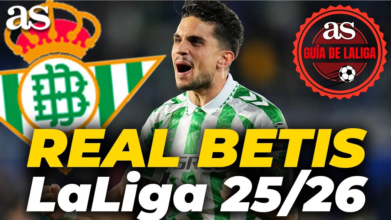 REAL BETIS | GUÍA de LaLiga 25/26: alineación, fichajes, crack, revelación, ISCO, CUCHO, BARTRA...