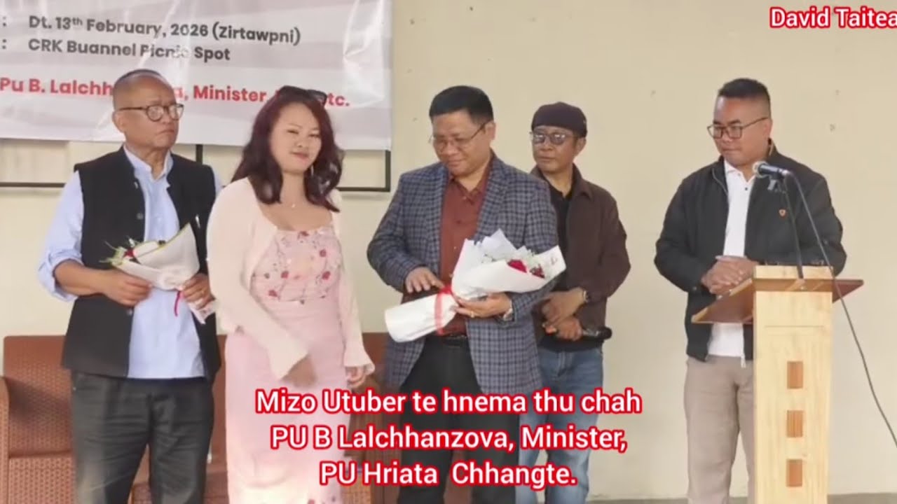 MIZO UTUBER TE HNENAH PU B LALCHHANZOVA (Minister)LEH PU HRIATA CHHANGTE TEN THU CHAH ROPUI AN SAWI.