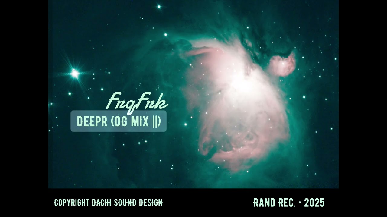 FrqFrk • Deepr (Original Mix 2025) • Rand Rec. / Produced by DACHI SOUND DESIGN 