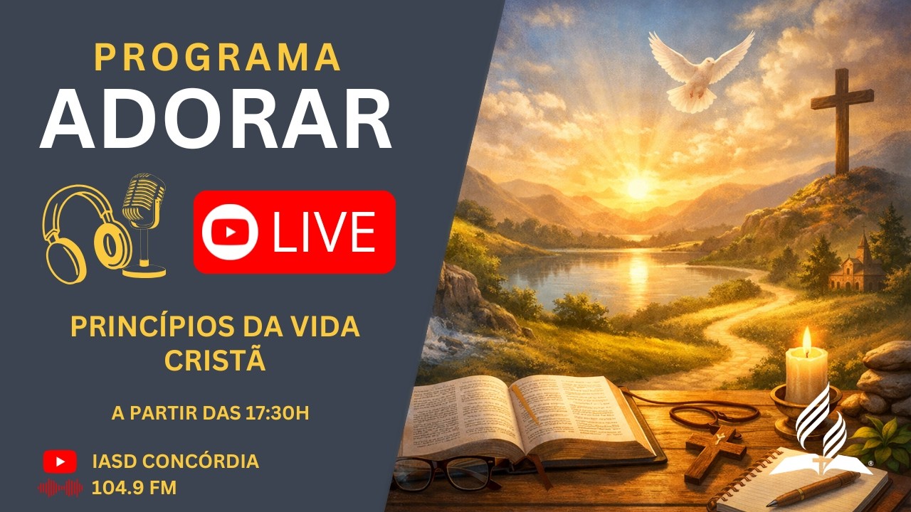 Programa Adorar #006 - Princípios da Vida Cristã