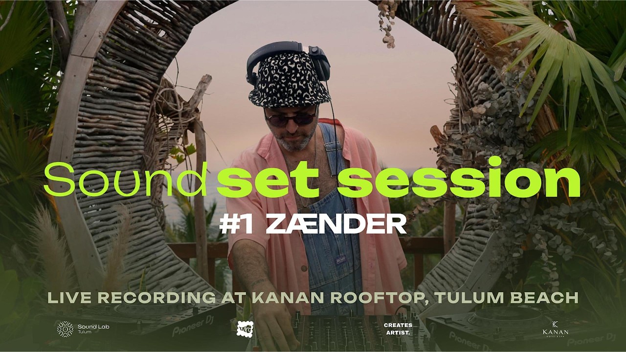 SOUNDSET SESSION #1 | Zaender @ Kanan Rooftop | Sunset DJ Set | Tulum, Mexico