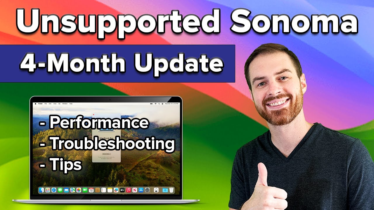 Unsupported Sonoma: 4 Months Later, Worth It? Upgrade Issues Addressed