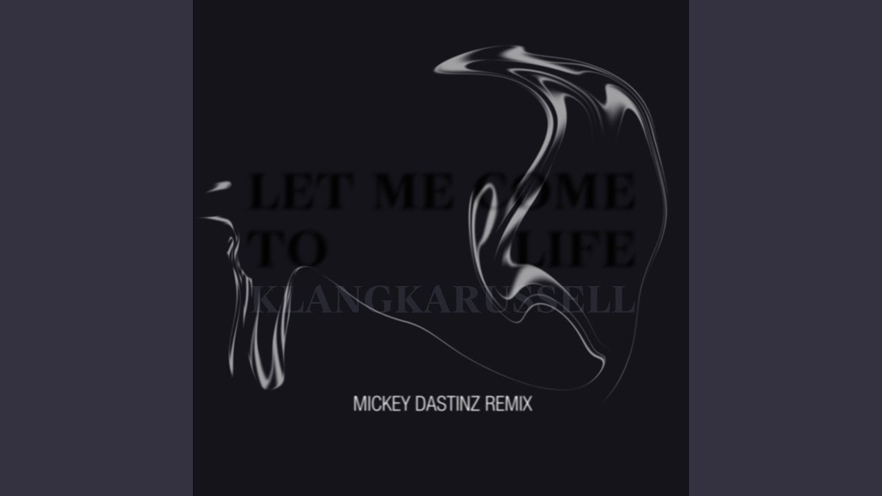Let Me Come To Life (Mickey Dastinz Remix)
