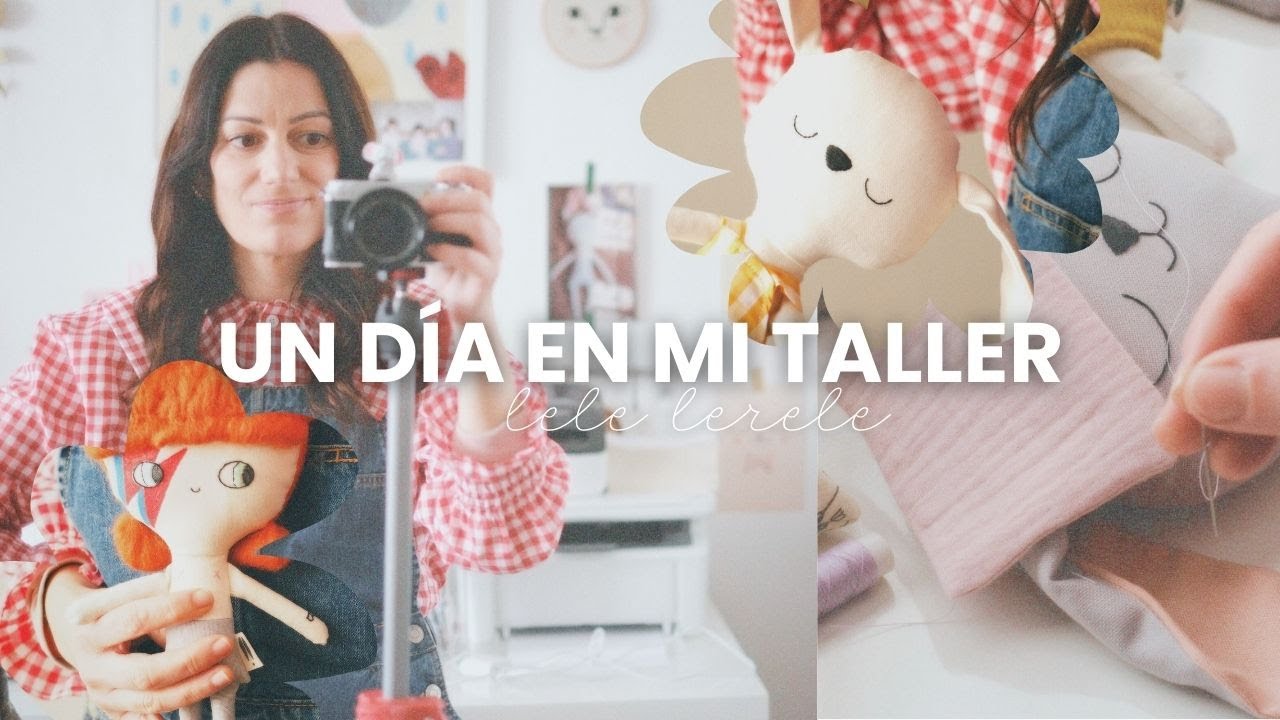Un día en mi taller haciendo muñecas | Lele Lerele