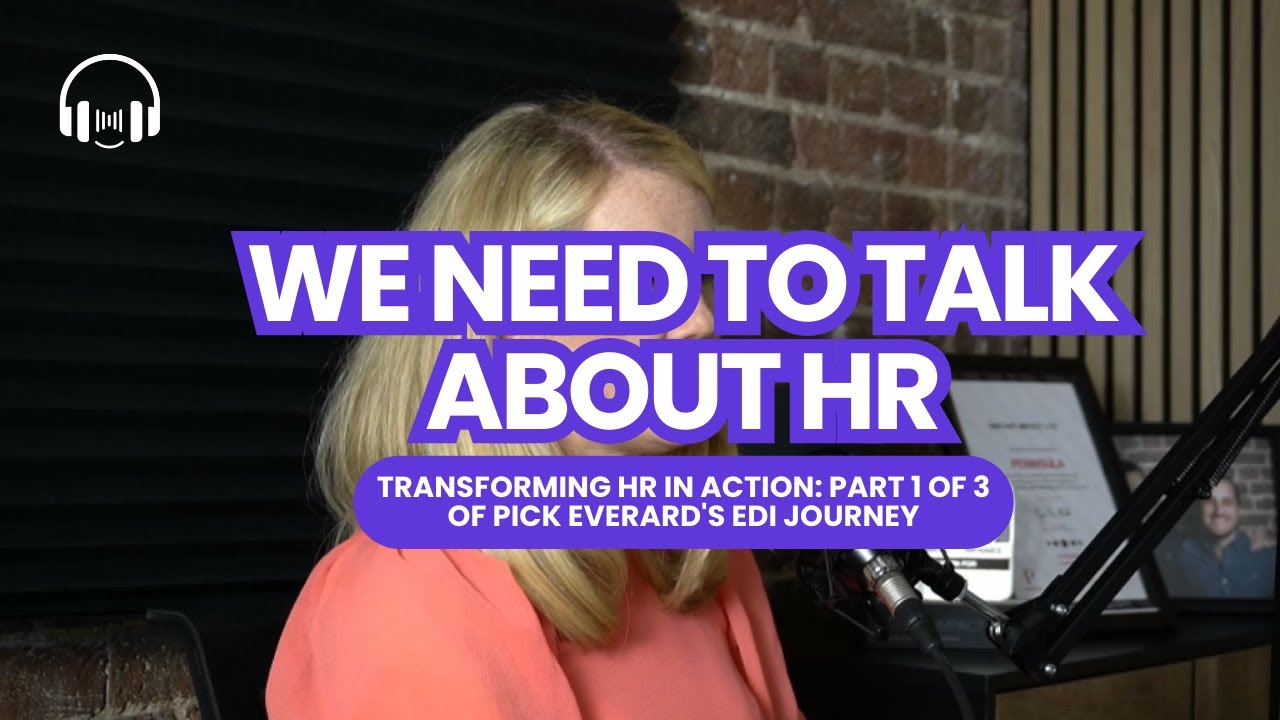 Transforming HR in Action: Part 1 of 3 of Pick Everard's EDI Journey