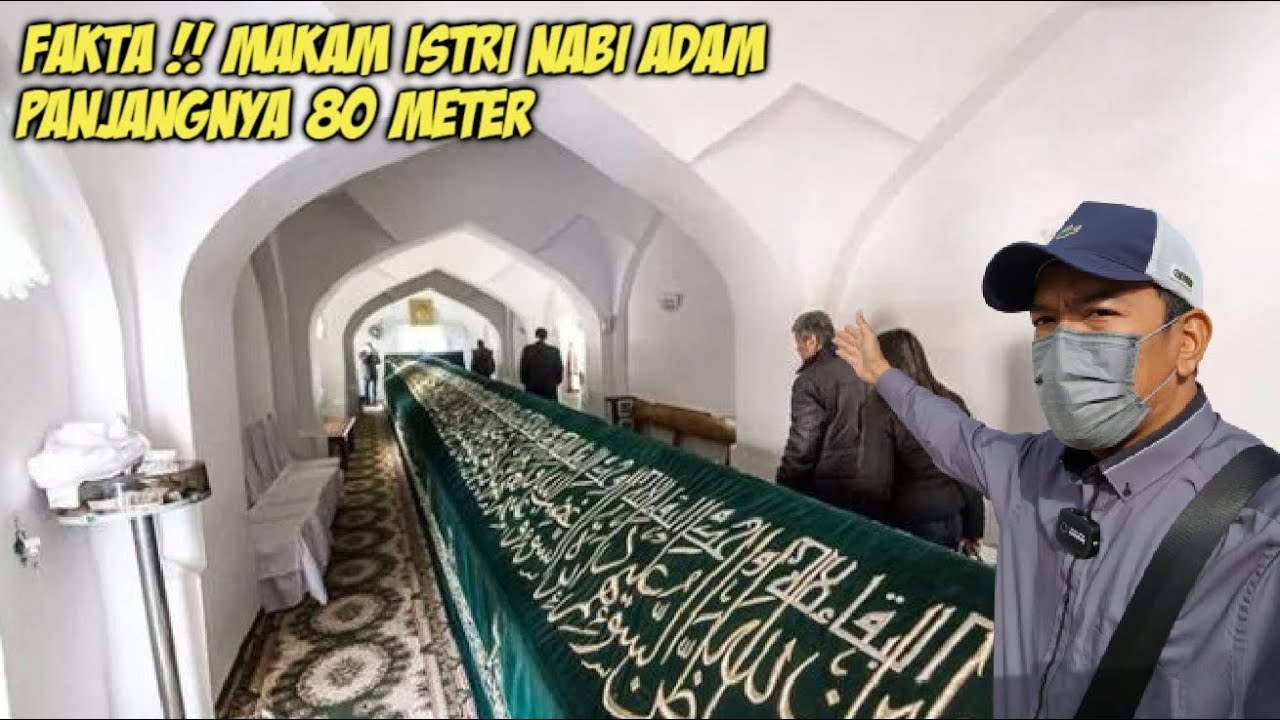 INI DIA !! MAKAM ISTRI NABI ADAM PANJANGNYA 80 METER