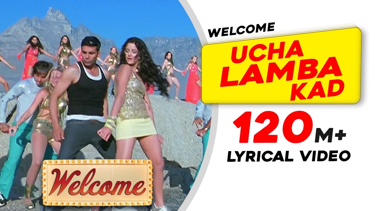 Uncha Lamba Kad: Lyrical Video | Welcome | Akshay Kumar | Katrina Kaif | Nana Patekar | Anil Kapoor