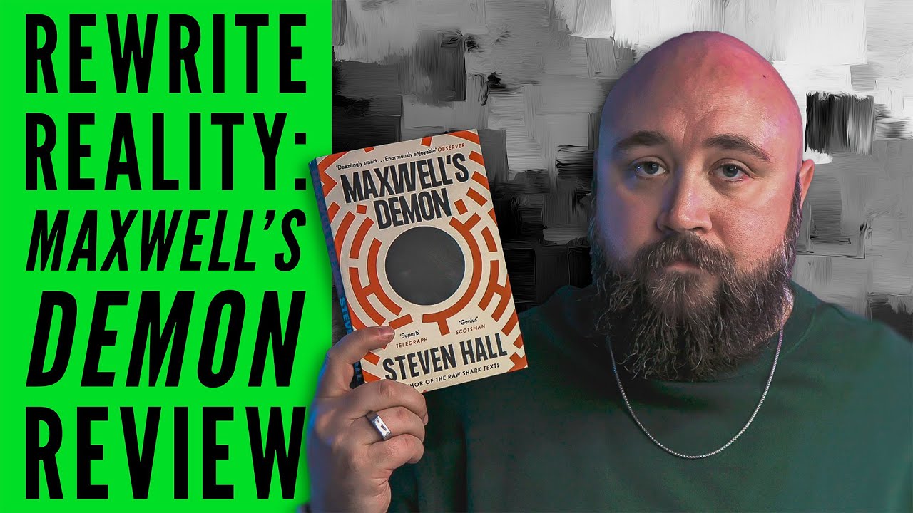 Maxwell's Demon by Steven Hall Is Amazing