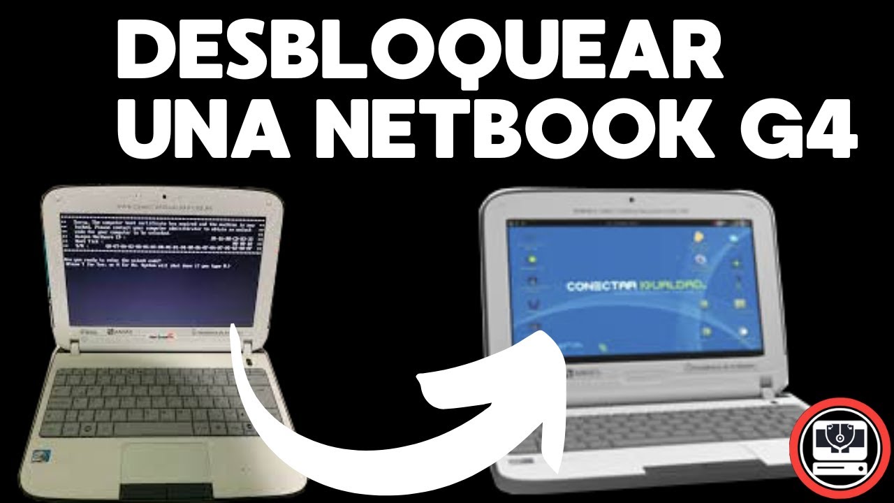 CÓMO DESBLOQUEO DE NETBOOK G4 DEL GOBIERNO (CONECTAR IGUALDAD) 🔓 #DesbloquearNetbookG4