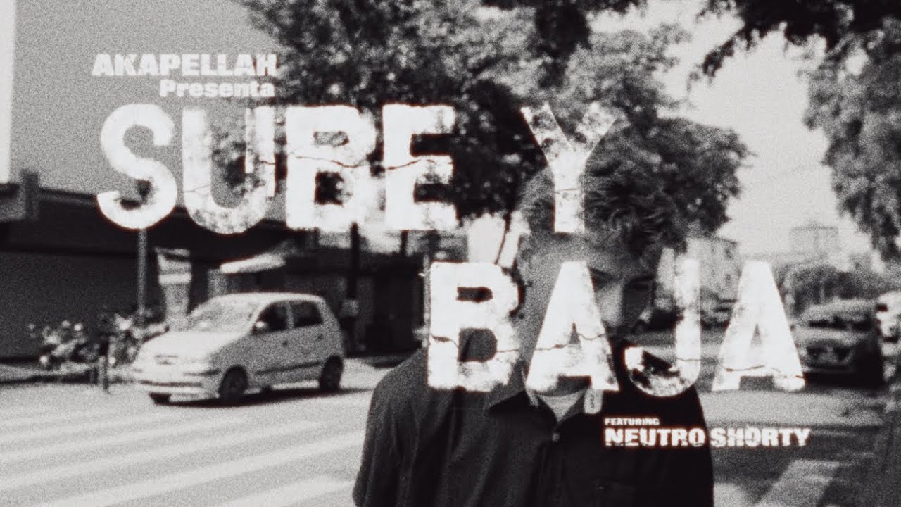 Akapellah, Neutro Shorty - Sube y Baja