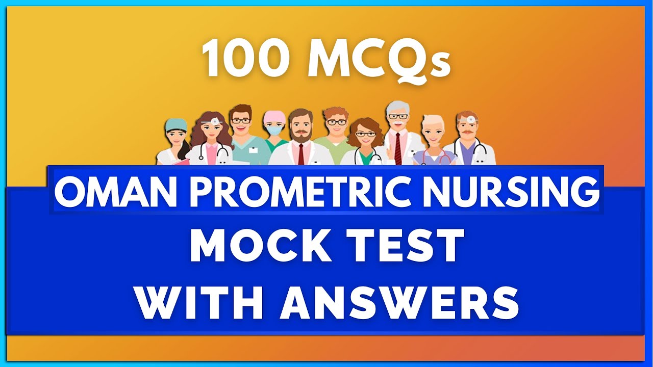 OMAN PROMETRIC EXAM FOR NURSES &ndash; MOCK TEST - 1 (100 MCQs) 2025 MODEL | MIHIRAA