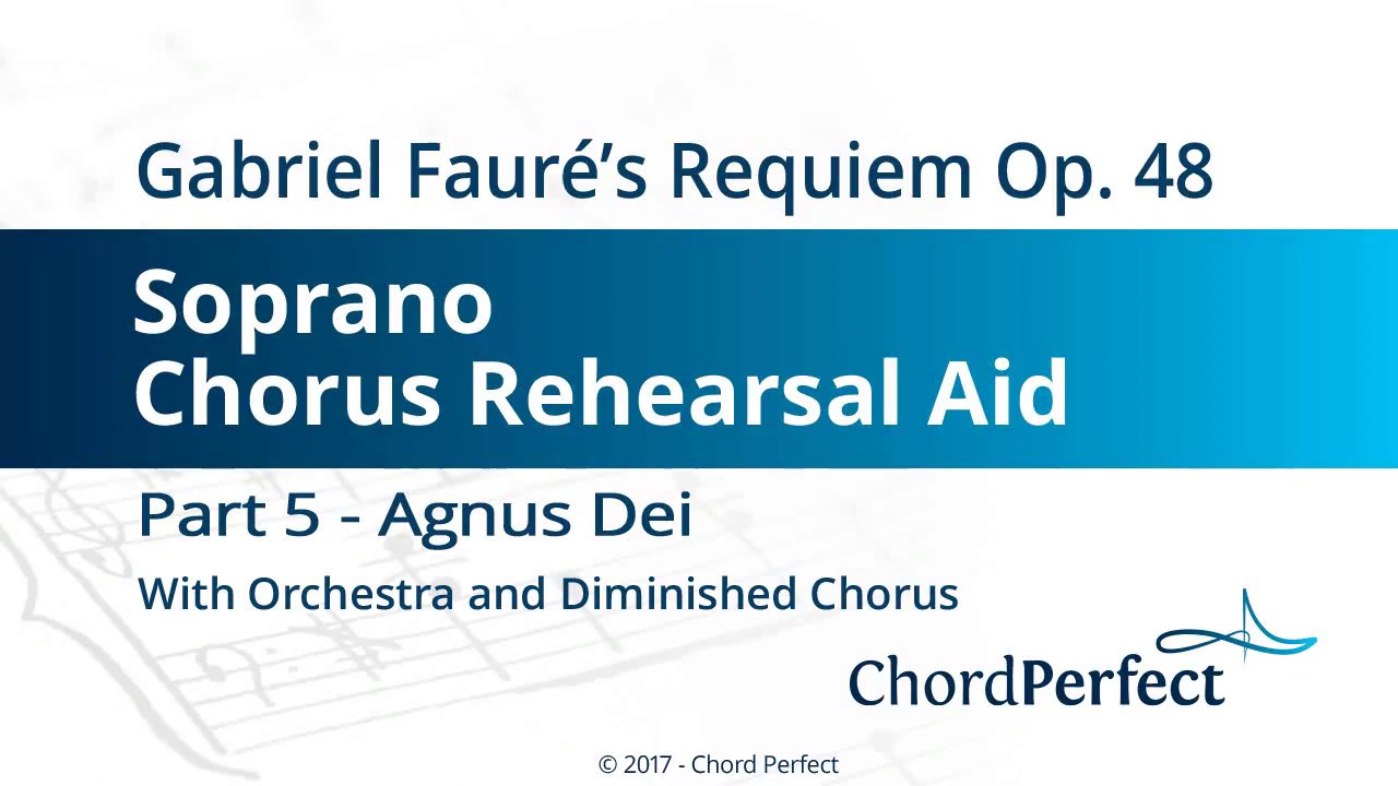 Fauré's Requiem Part 5 - Agnus Dei - Soprano Chorus Rehearsal Aid