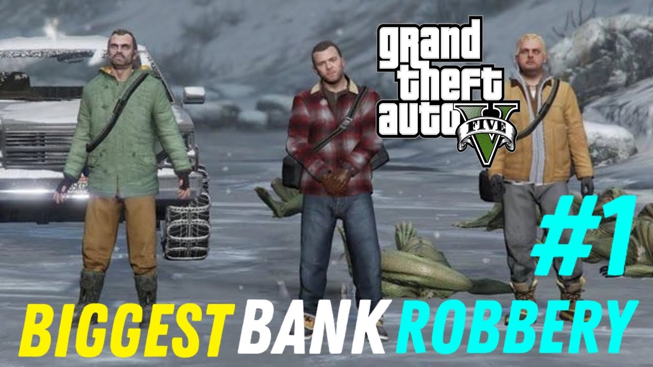 Biggest bank Robbery|GTA v Gameplay #1 