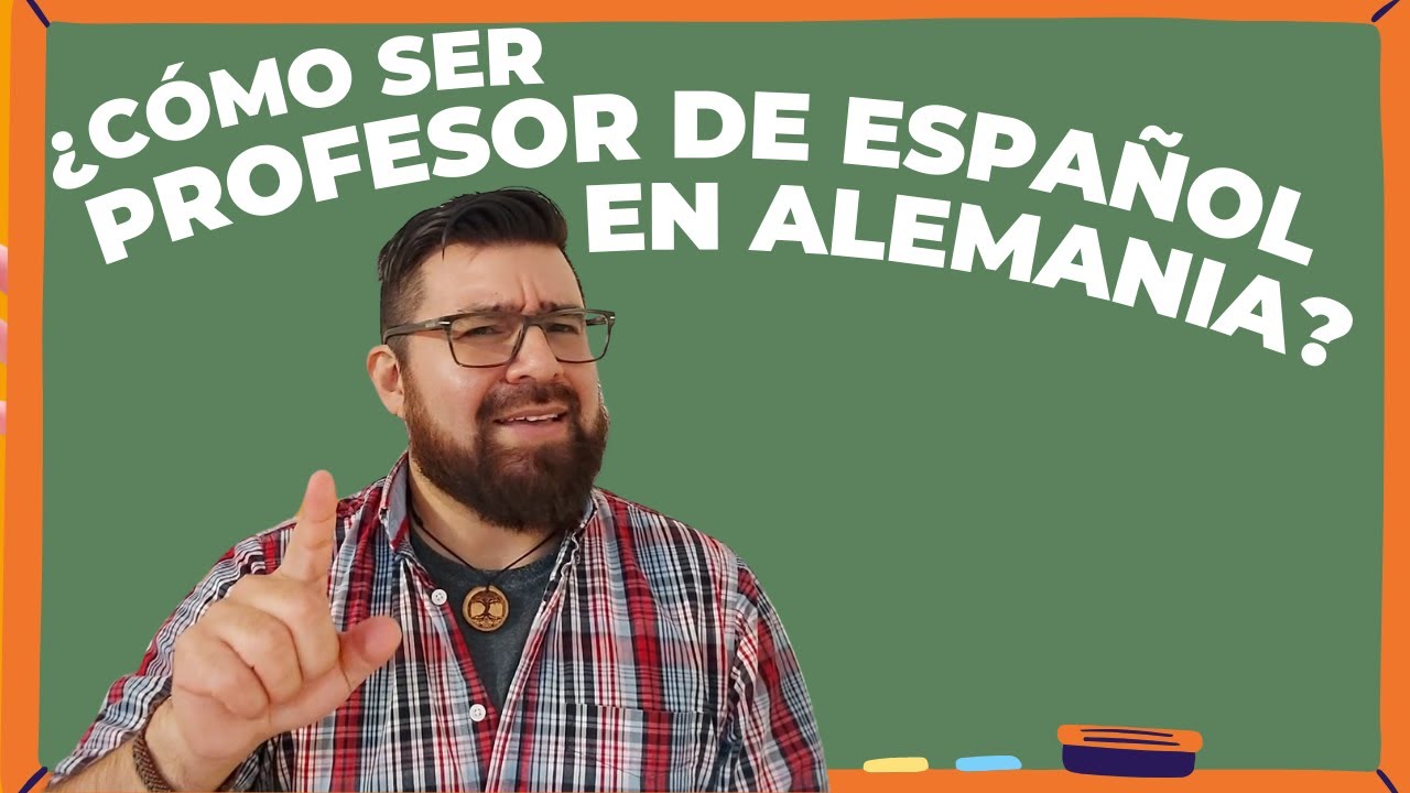 ¿CÓMO SER PROFESOR DE ESPAÑOL EN ALEMANIA? (todo lo que necesitas saber)