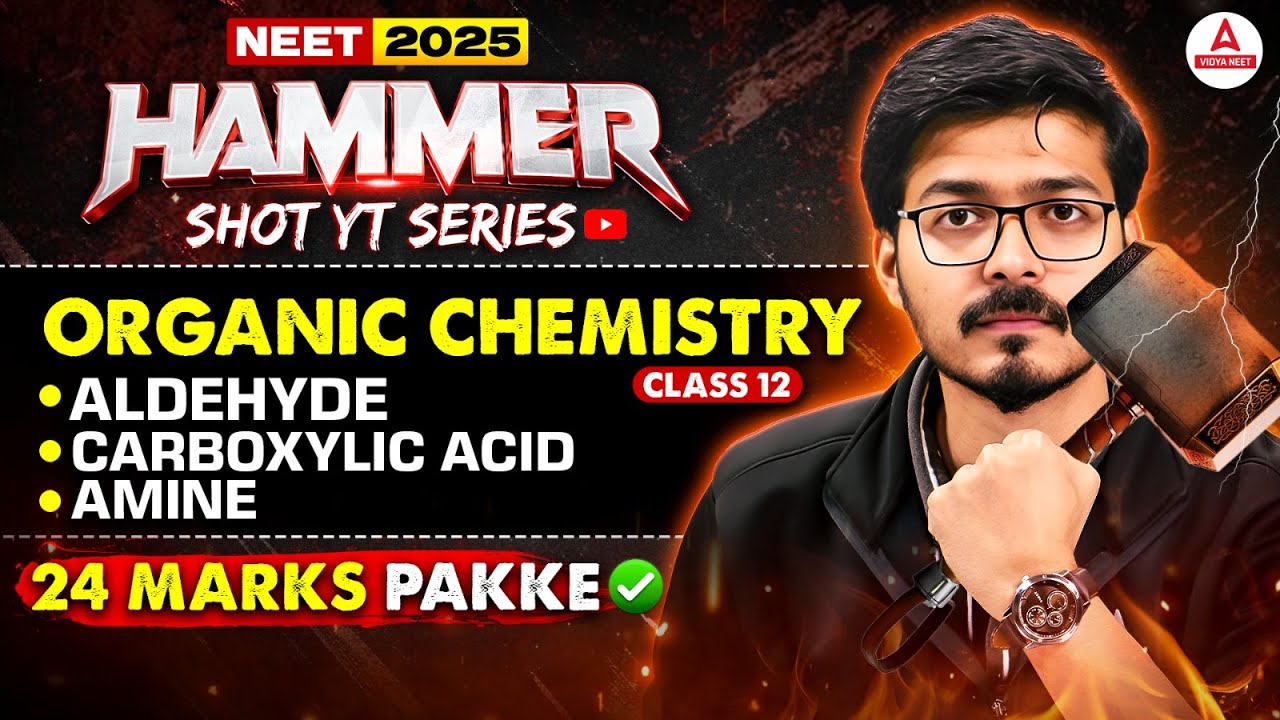 NEET 2025 Chemistry | Aldehydes Carboxylic, Acids and Amines | HAMMER SHOT YT Series | Hemant Sir
