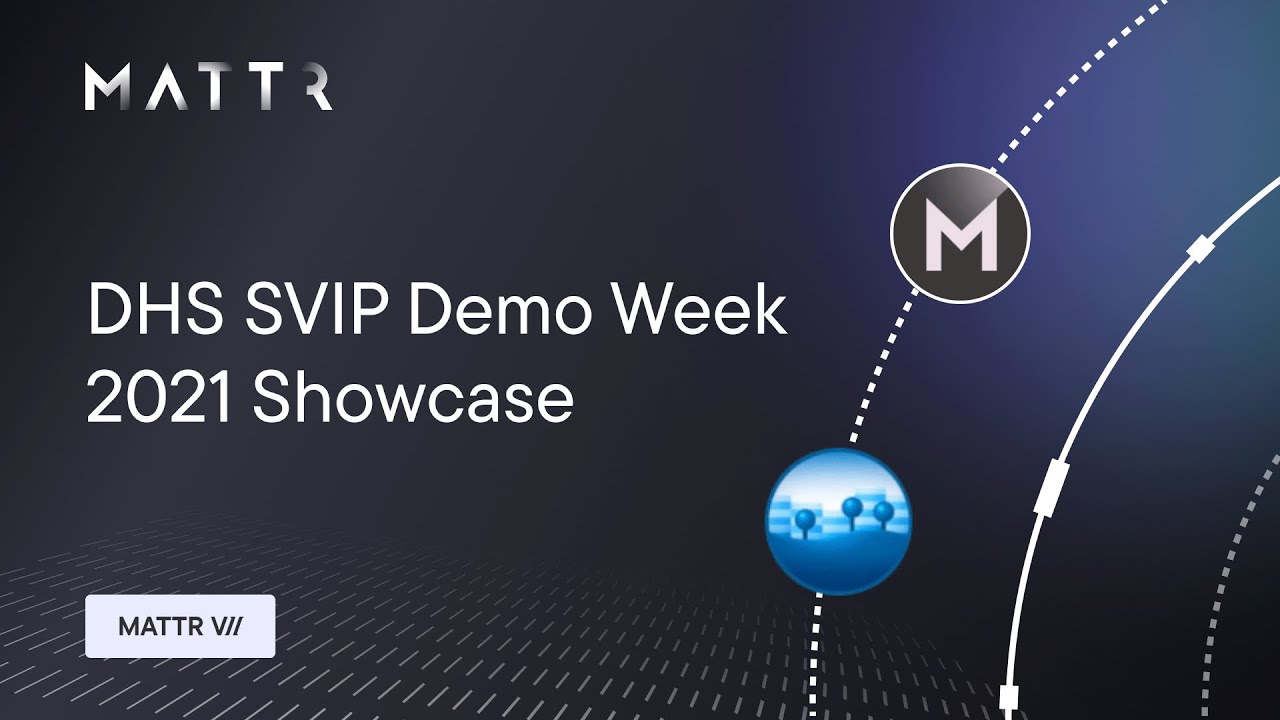 DHS SVIP Demo Week 2021 &ndash; MATTR's Showcase