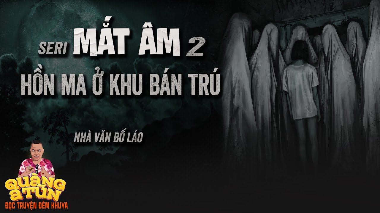 Truyện Ma Làng Quê : MẮT ÂM Hồn Ma Ở Khu Bán Trú | Đọc Truyện Đêm Khuya Quàng A Tũn
