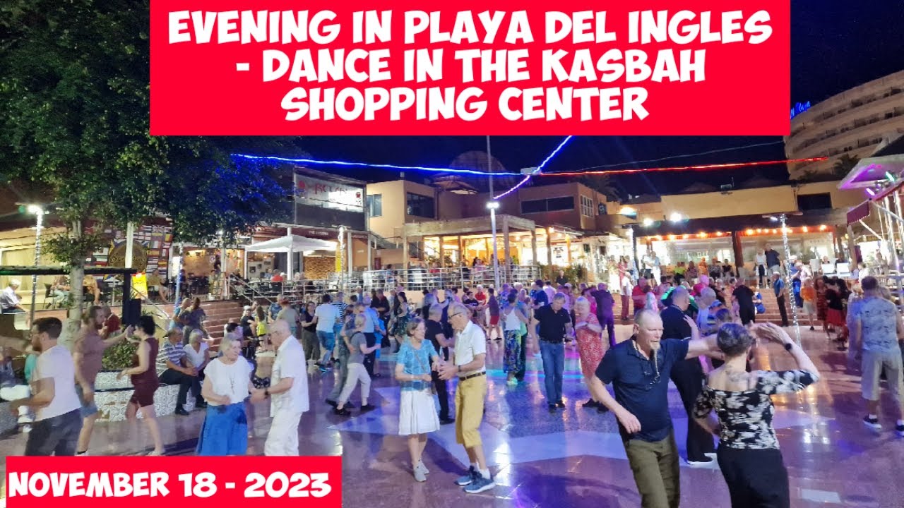 Gran Canaria🌴EVENING IN PLAYA DEL INGLES - DANCE IN KASBAH SHOPPING CENTER - NOVEMBER 18 - 2023