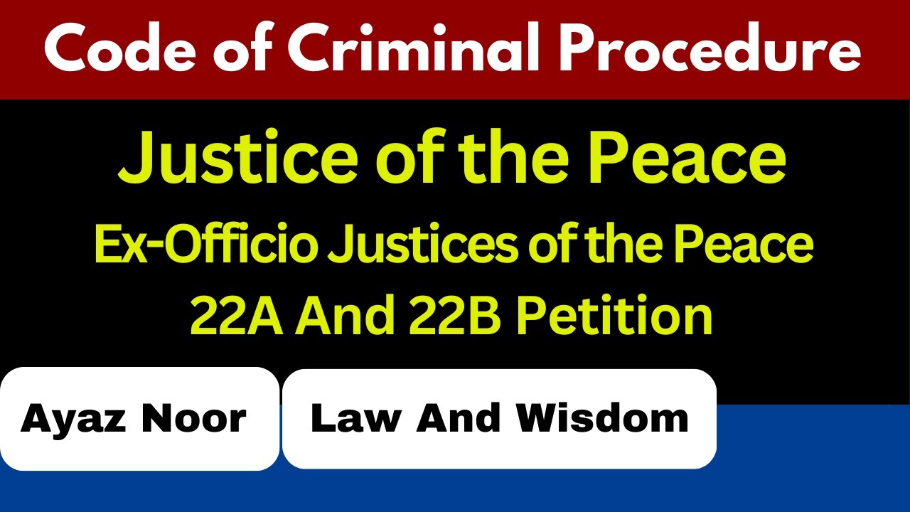 Justice of Peace || Section 22A & 22B || CrPC || Ayaz Noor